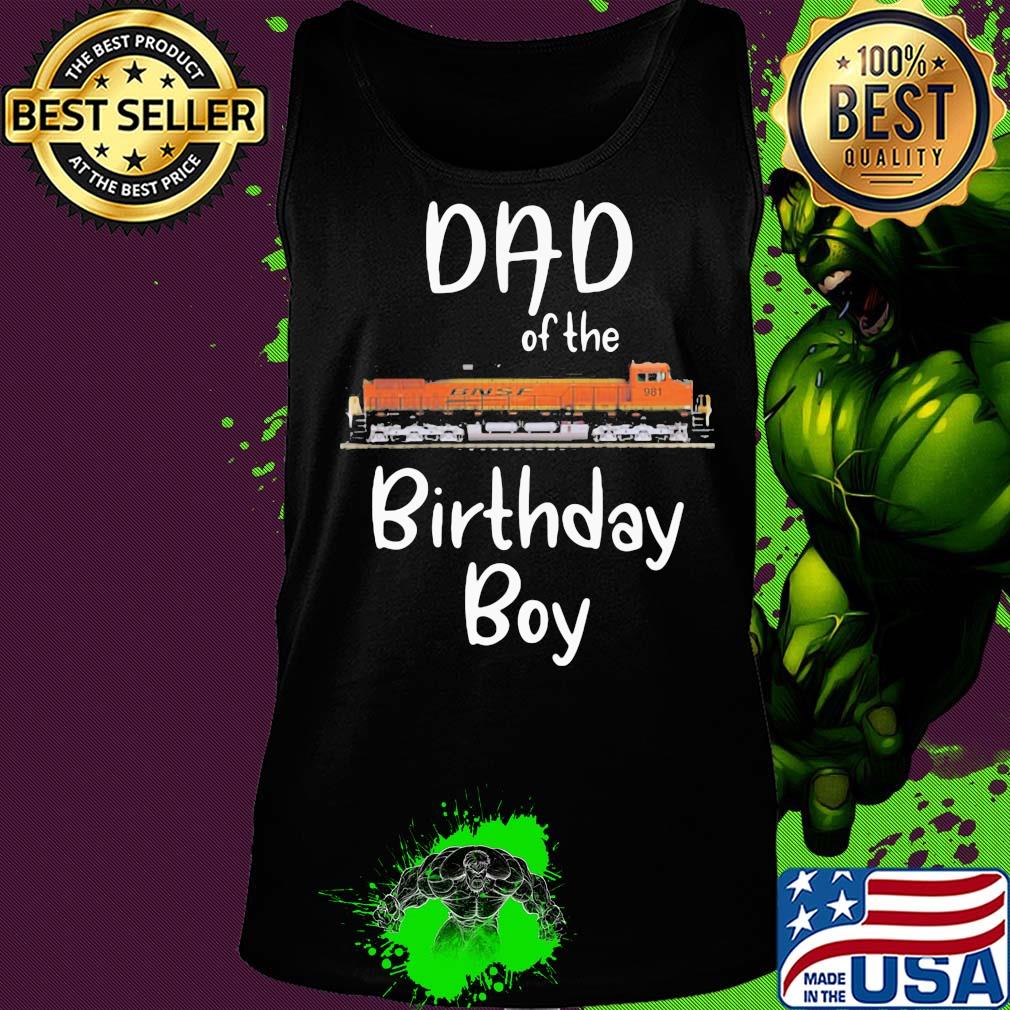 Dad of the birthday boy BNSF 981 train s Tank top Dad of the birthday boy BNSF 981 train s Tank top