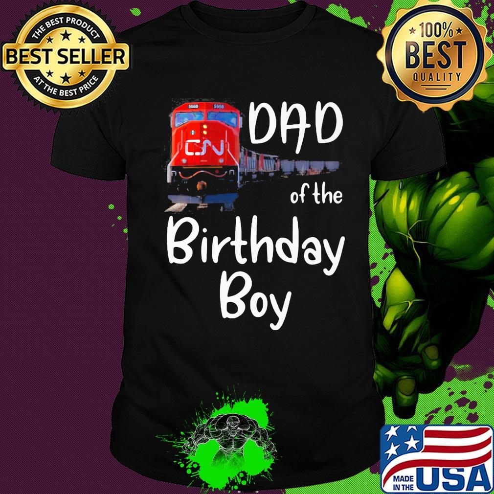 Dad of the birthday boy CN train shirt