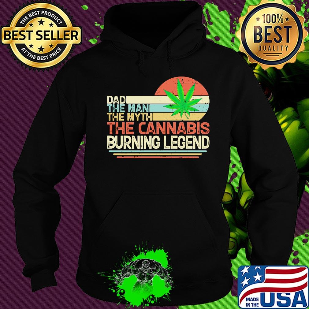 Dad the man the myth the cannabis burning legend weed vintage s Hoodie Dad the man the myth the cannabis burning legend weed vintage s Hoodie