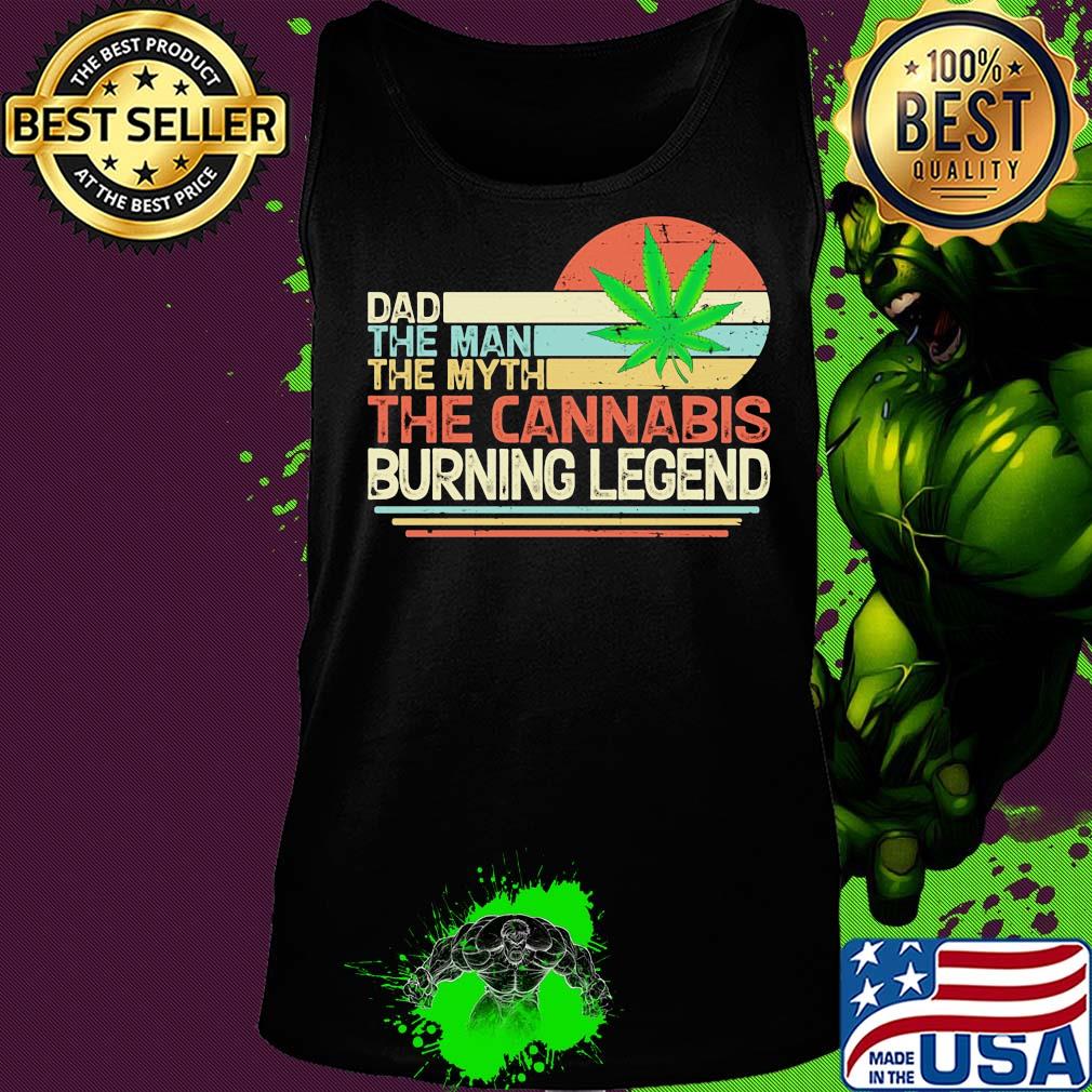 Dad the man the myth the cannabis burning legend weed vintage s Tank top Dad the man the myth the cannabis burning legend weed vintage s Tank top