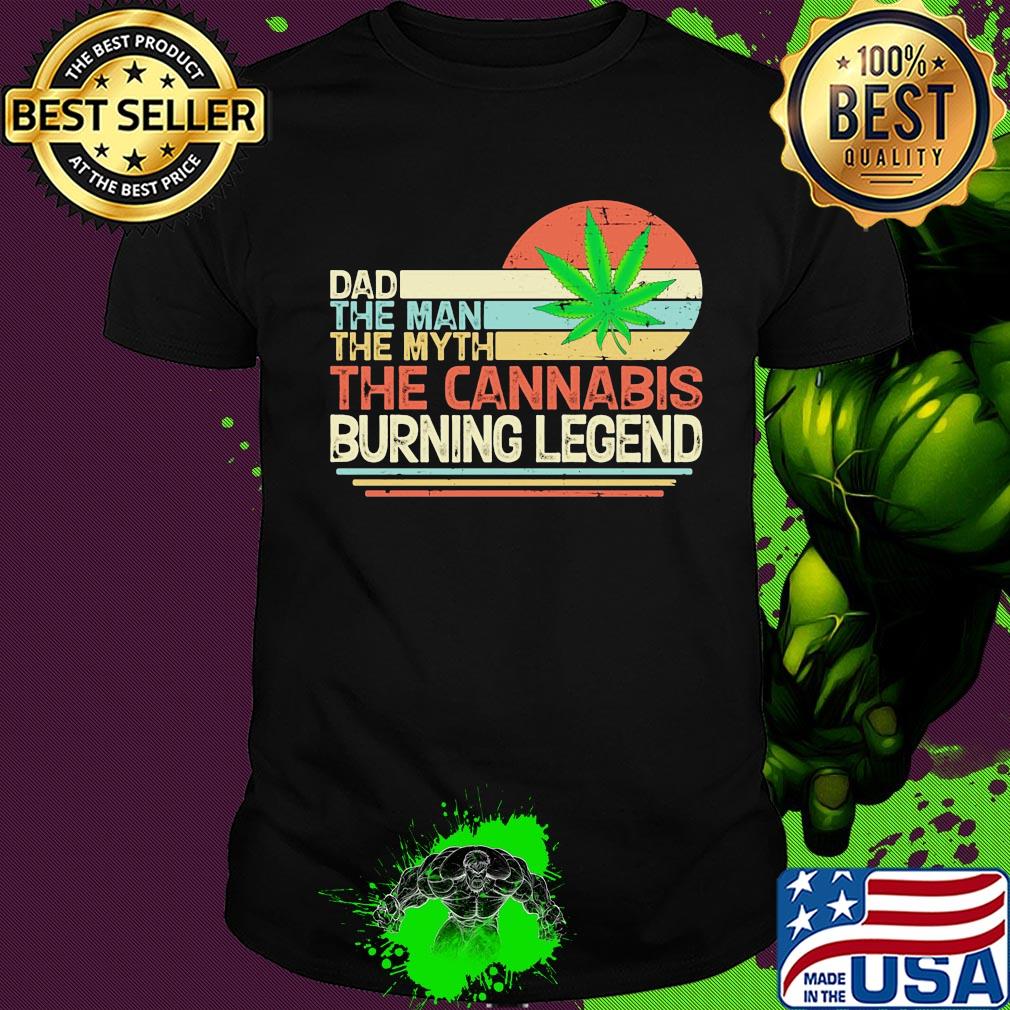 Dad the man the myth the cannabis burning legend weed vintage shirt