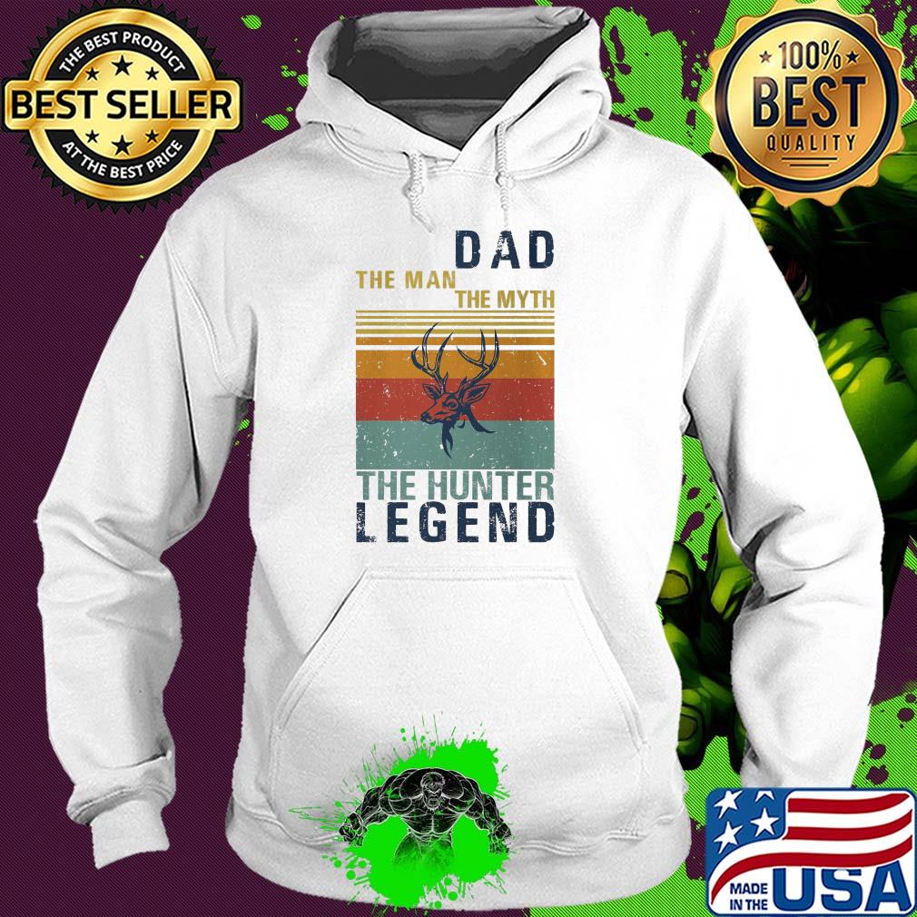 Dad the man the myth the hunter legend vintage s Hoodie Dad the man the myth the hunter legend vintage s Hoodie