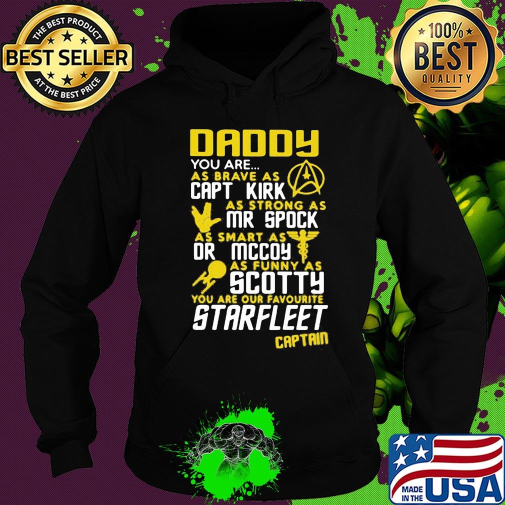Daddy you are as brave as capt kirk as strong as mr spock s Hoodie Daddy you are as brave as capt kirk as strong as mr spock s Hoodie