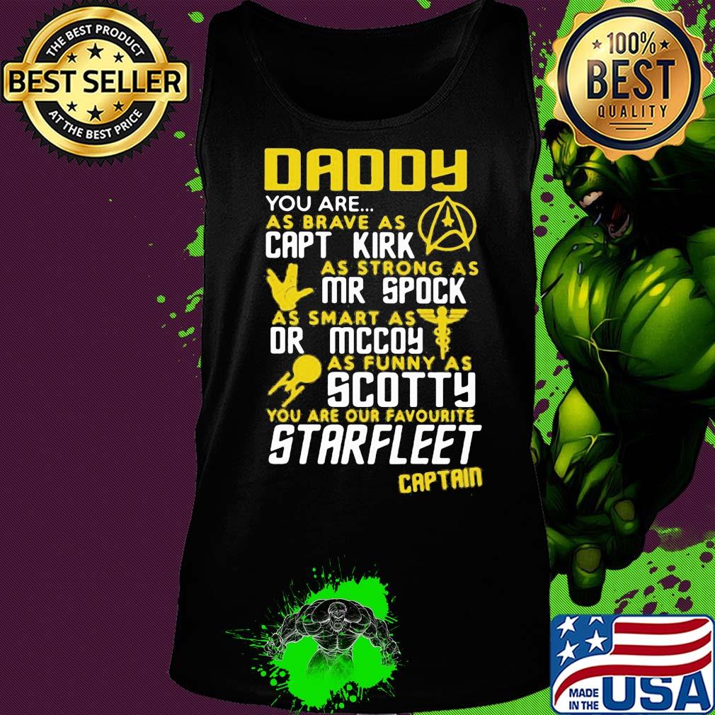 Daddy you are as brave as capt kirk as strong as mr spock s Tank top Daddy you are as brave as capt kirk as strong as mr spock s Tank top