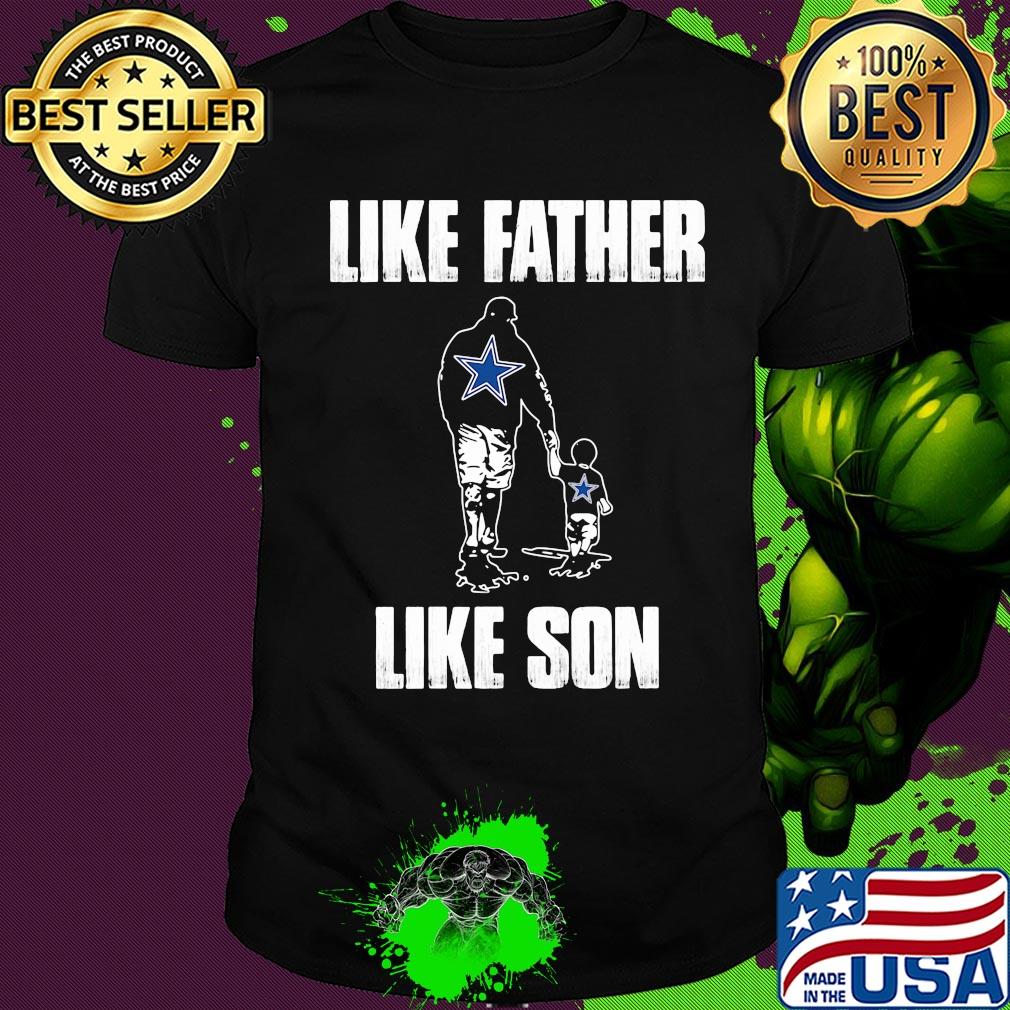 Dallas cowboys like father like son happy father's day shirt