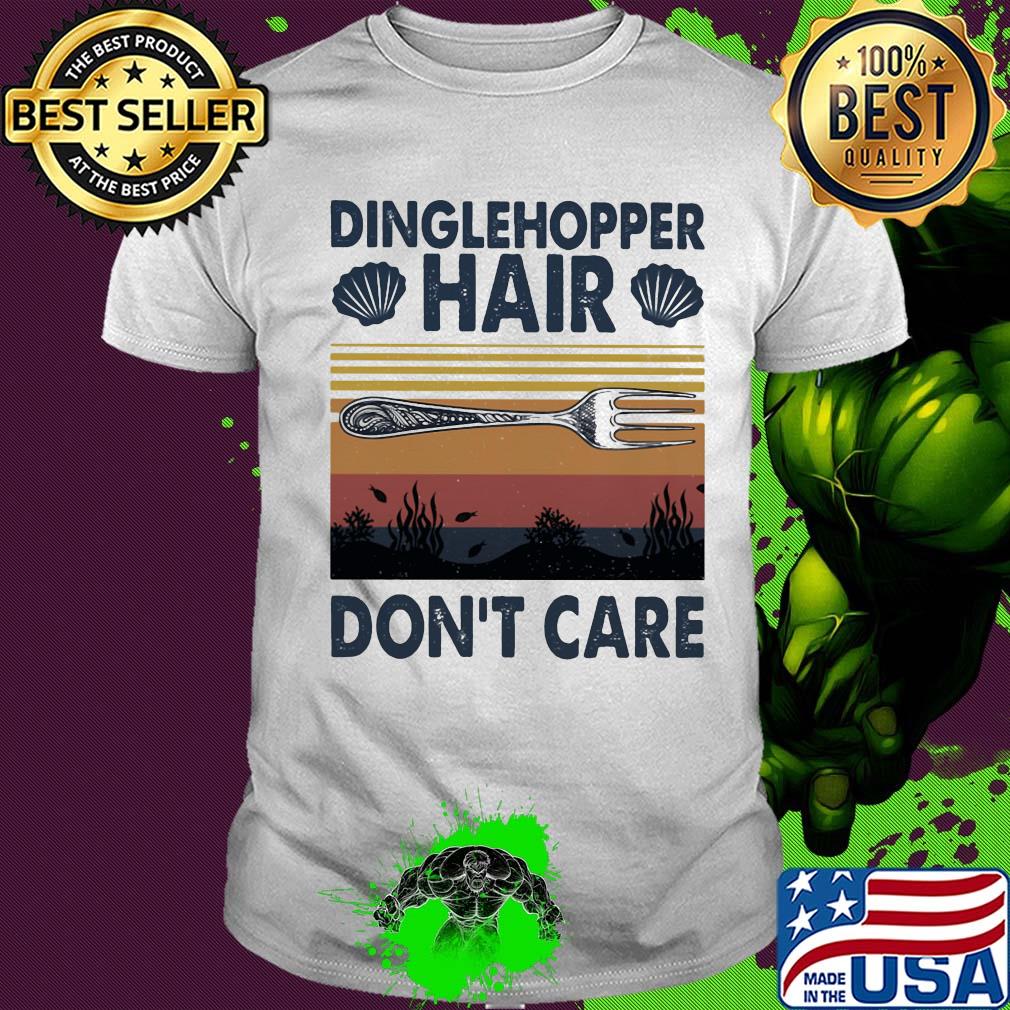 Dinglehopper hair don't care vintage shirt