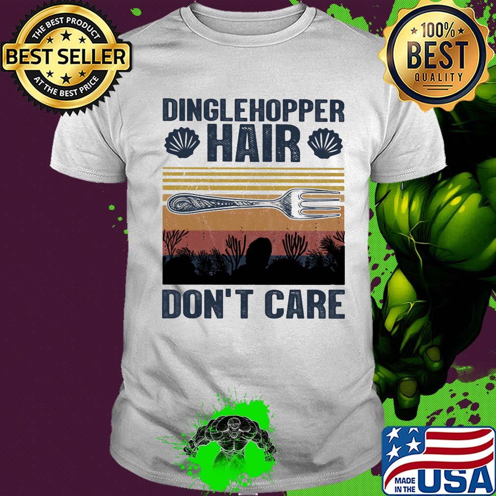 Dinglehopper hair don't care vintage shirt