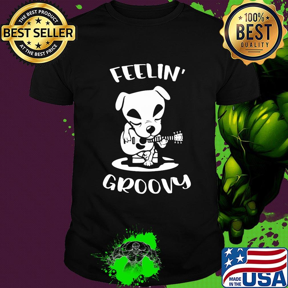 Dog playing guitar feeling groovy shirt