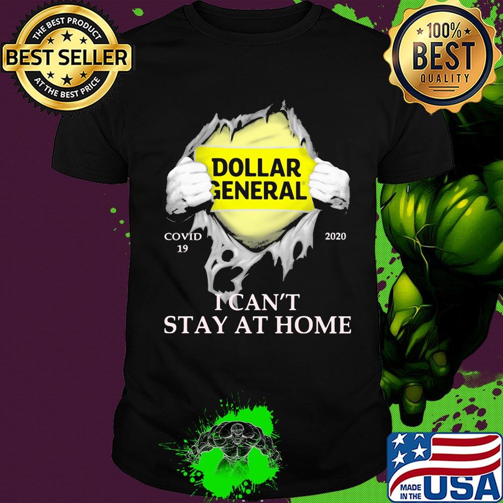 Dollar general covid-19 2020 i can’t stay at home hand shirt