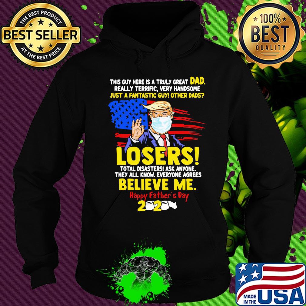 Donald trump mask this guy here is a truly great dad really terrific very handsome just a fantastic guy other dads losers happy father’s day 2020 american flag s Hoodie Donald trump mask this guy here is a truly great dad really terrific very handsome just a fantastic guy other dads losers happy father’s day 2020 american flag s Hoodie