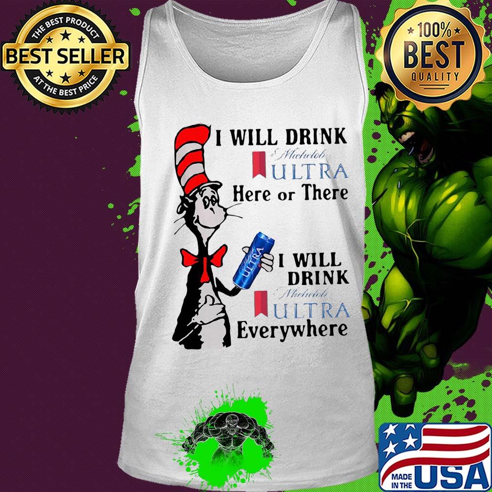 Dr seuss i will drink michelob ultra here or there i will drink michelob ultra beer everywhere s Tank top Dr seuss i will drink michelob ultra here or there i will drink michelob ultra beer everywhere s Tank top