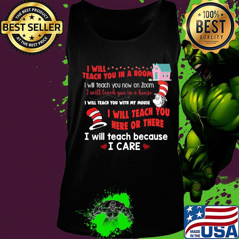 Dr. Seuss I will teach you in a room I will teach you here or there s Tank top Dr. Seuss I will teach you in a room I will teach you here or there s Tank top