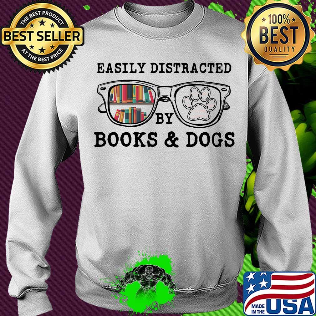 Easily distracted by books and dogs paw s Sweater Easily distracted by books and dogs paw s Sweater