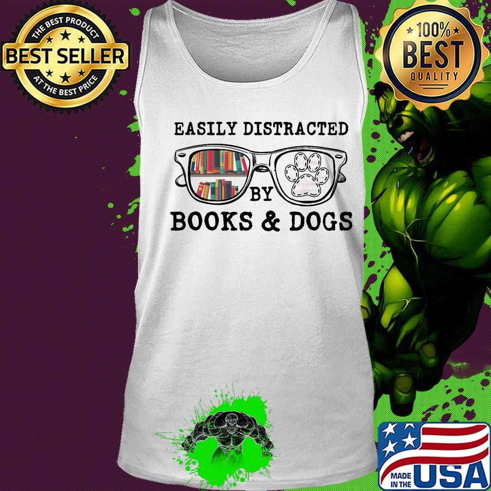 Easily distracted by books and dogs paw s Tank top Easily distracted by books and dogs paw s Tank top