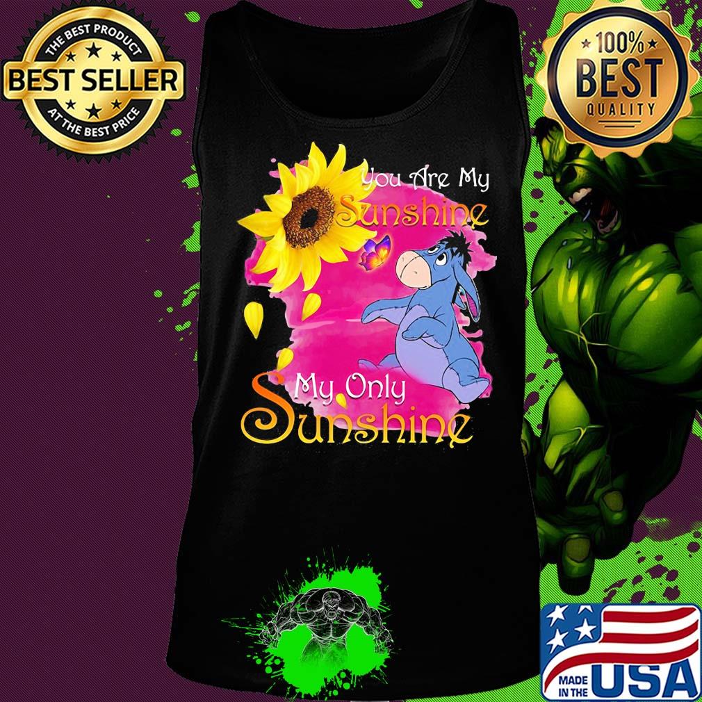 Eeyore butterfly sunflower you are my sunshine my only sunshine s Tank top Eeyore butterfly sunflower you are my sunshine my only sunshine s Tank top