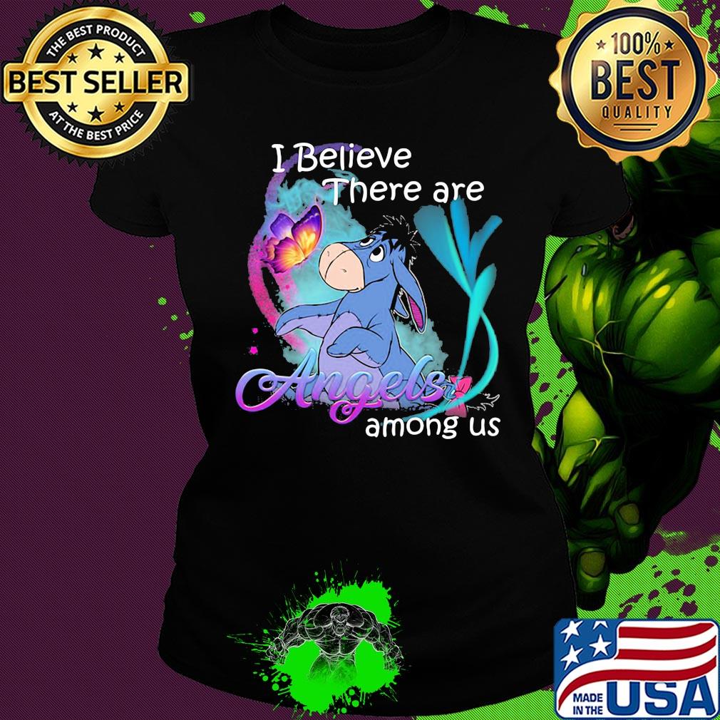 Eeyore i believe there are angels among us butterfly s Ladies tee Eeyore i believe there are angels among us butterfly s Ladies tee