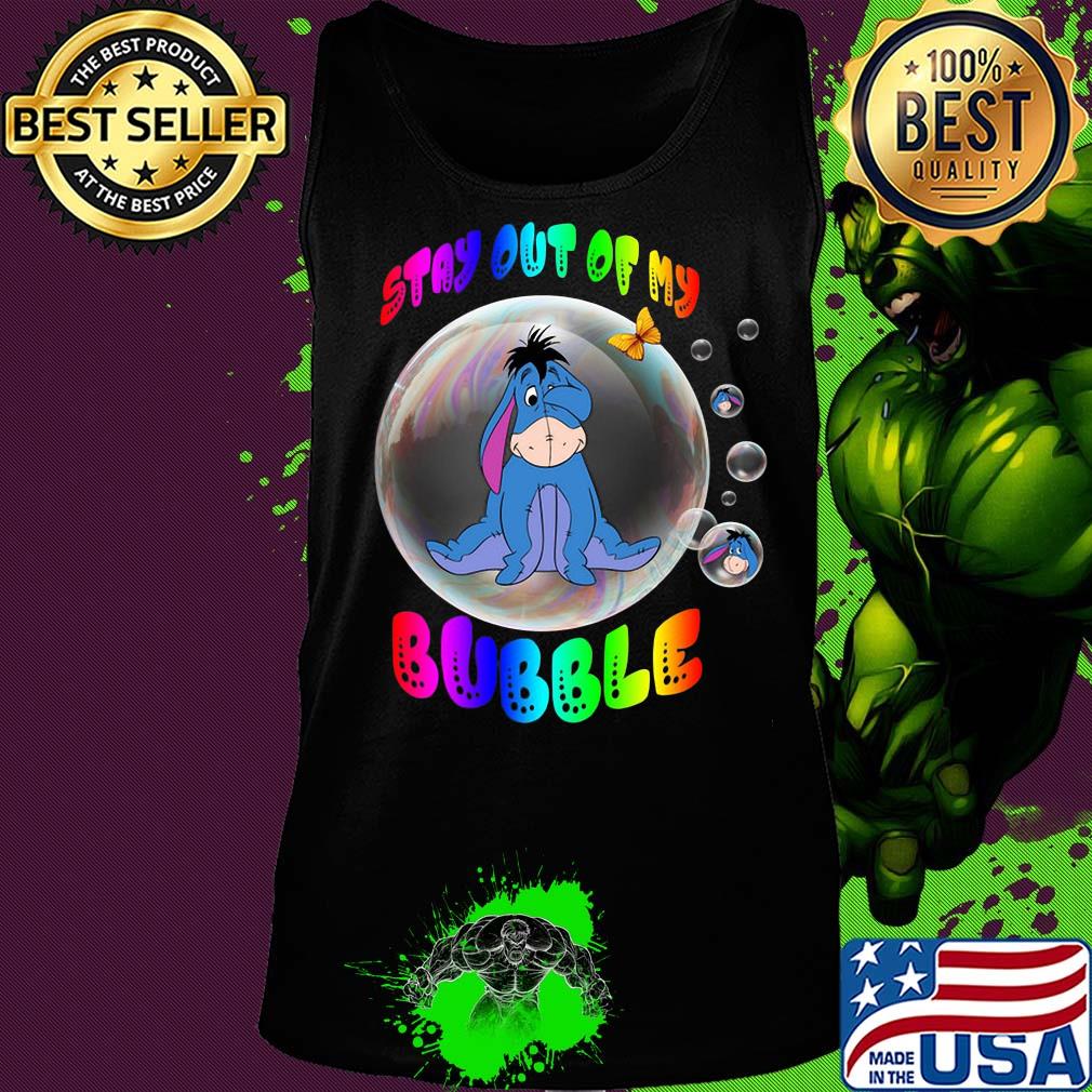 Eeyore stay out of my bubble butterfly s Tank top Eeyore stay out of my bubble butterfly s Tank top