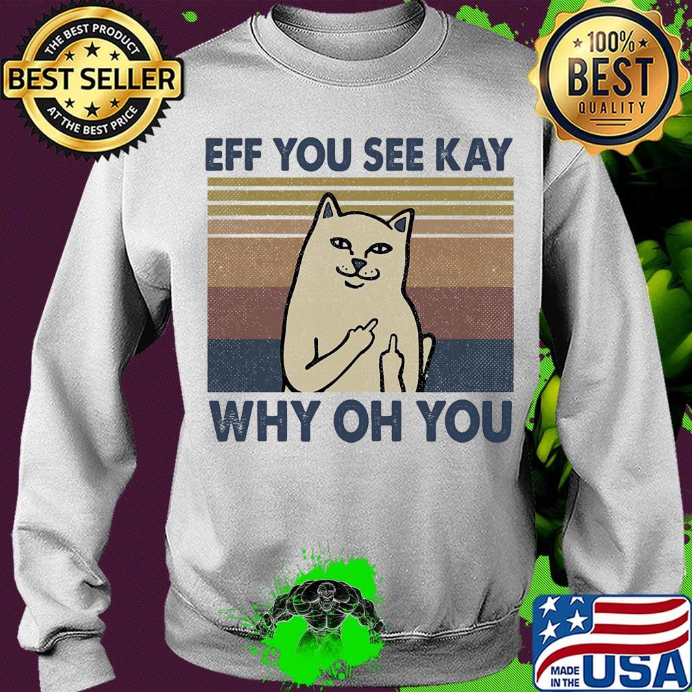 Eff you see kay why oh you Cat vintage s Sweater Eff you see kay why oh you Cat vintage s Sweater