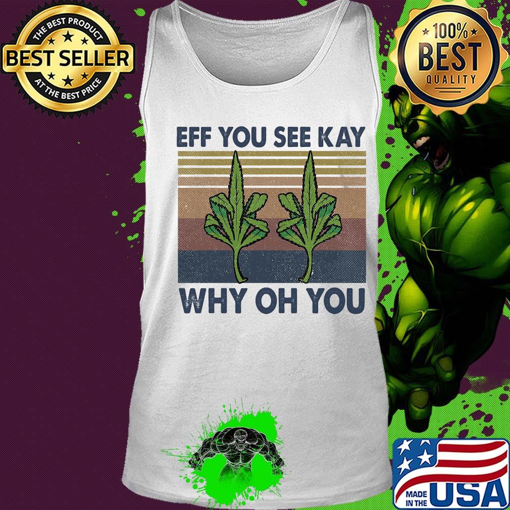 Eff you see kay why oh you Weed yoga vintage s Tank top Eff you see kay why oh you Weed yoga vintage s Tank top