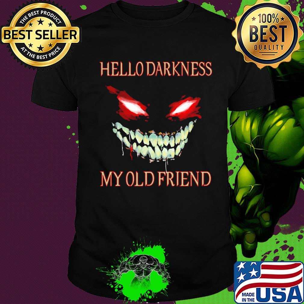 Evil Face hello darkness my old friend shirt Evil Face hello darkness my old friend shirt