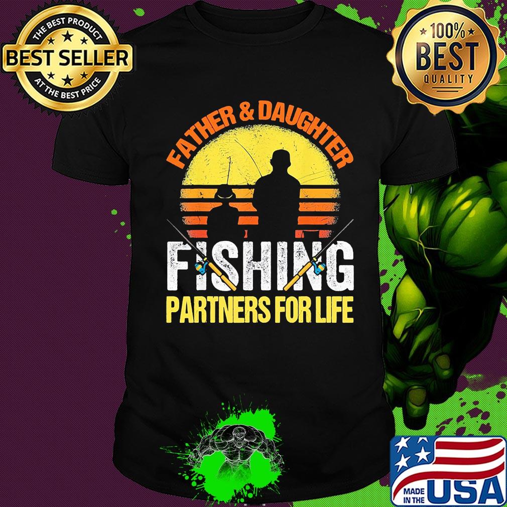 Father and daughter fishing partners for life vintage shirt