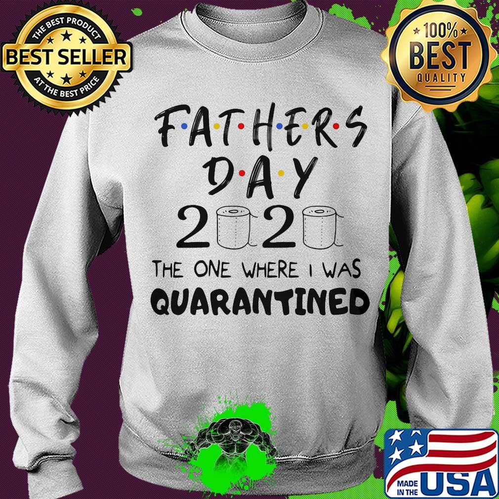 Fathers day 2020 the one where I was quarantined toilet paper s Sweater Fathers day 2020 the one where I was quarantined toilet paper s Sweater