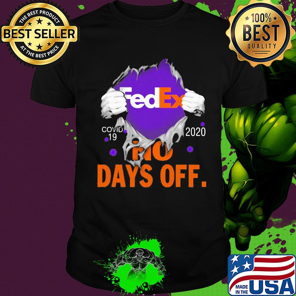Fedex covid-19 2020 no days off shirt