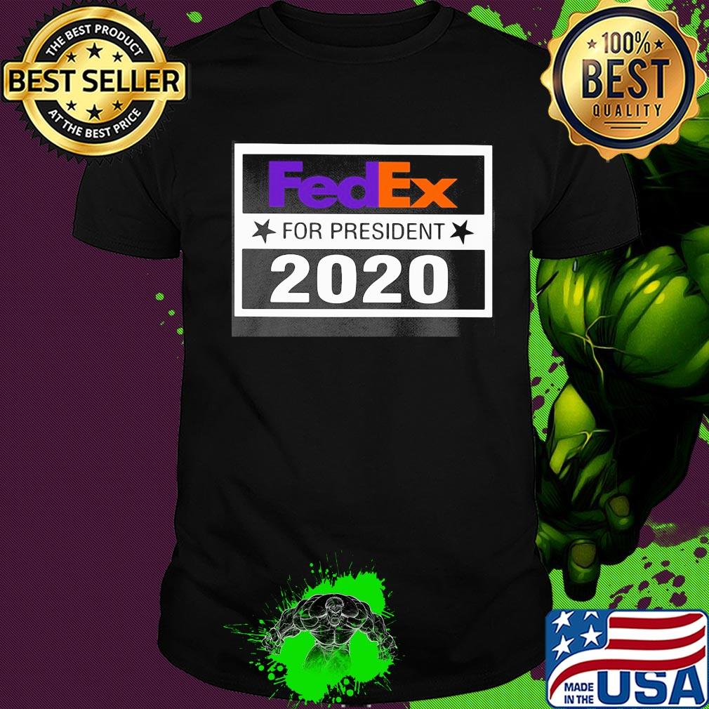 Fedex for president 2020 stars shirt