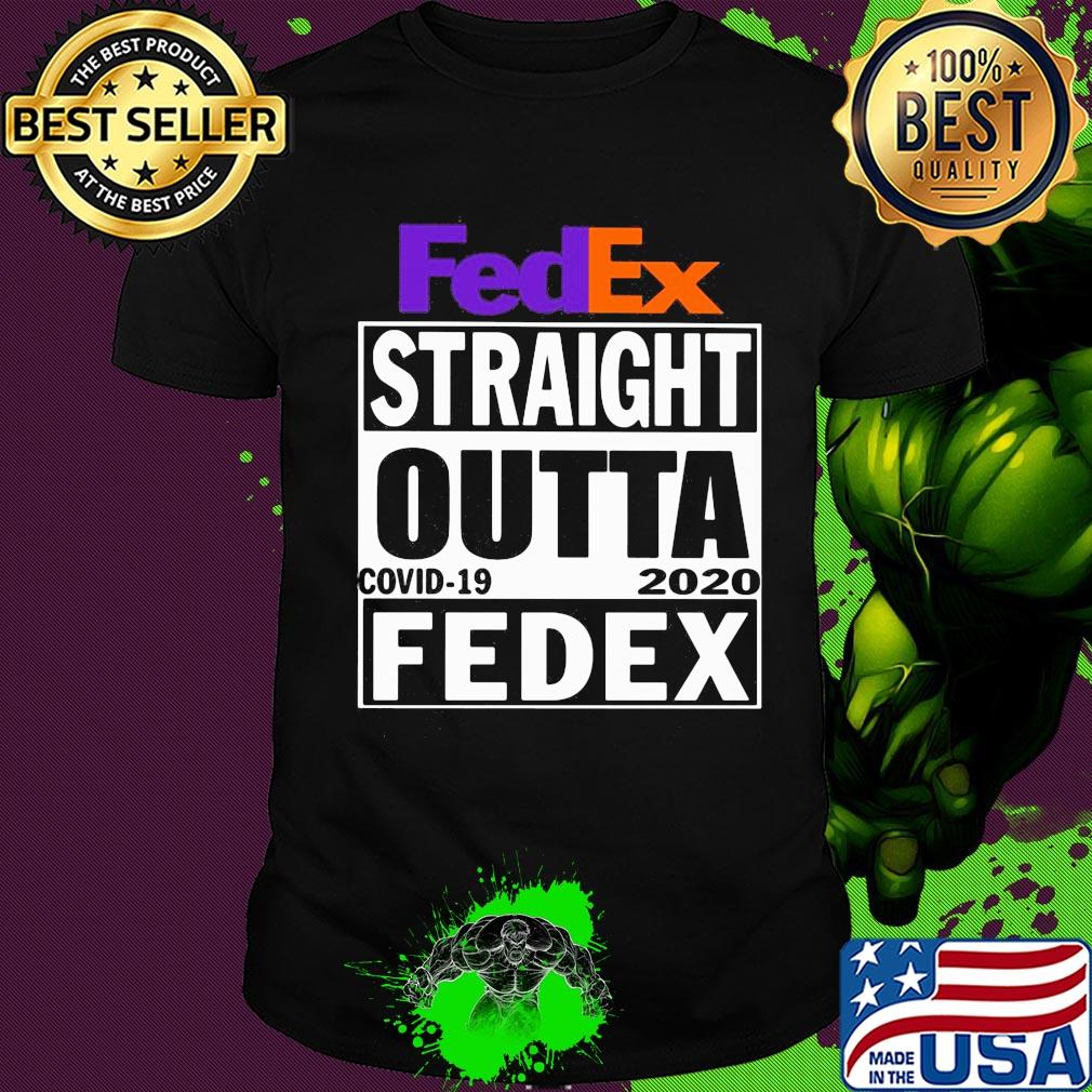 Fedex straight outta covid-19 2020 fedex shirt