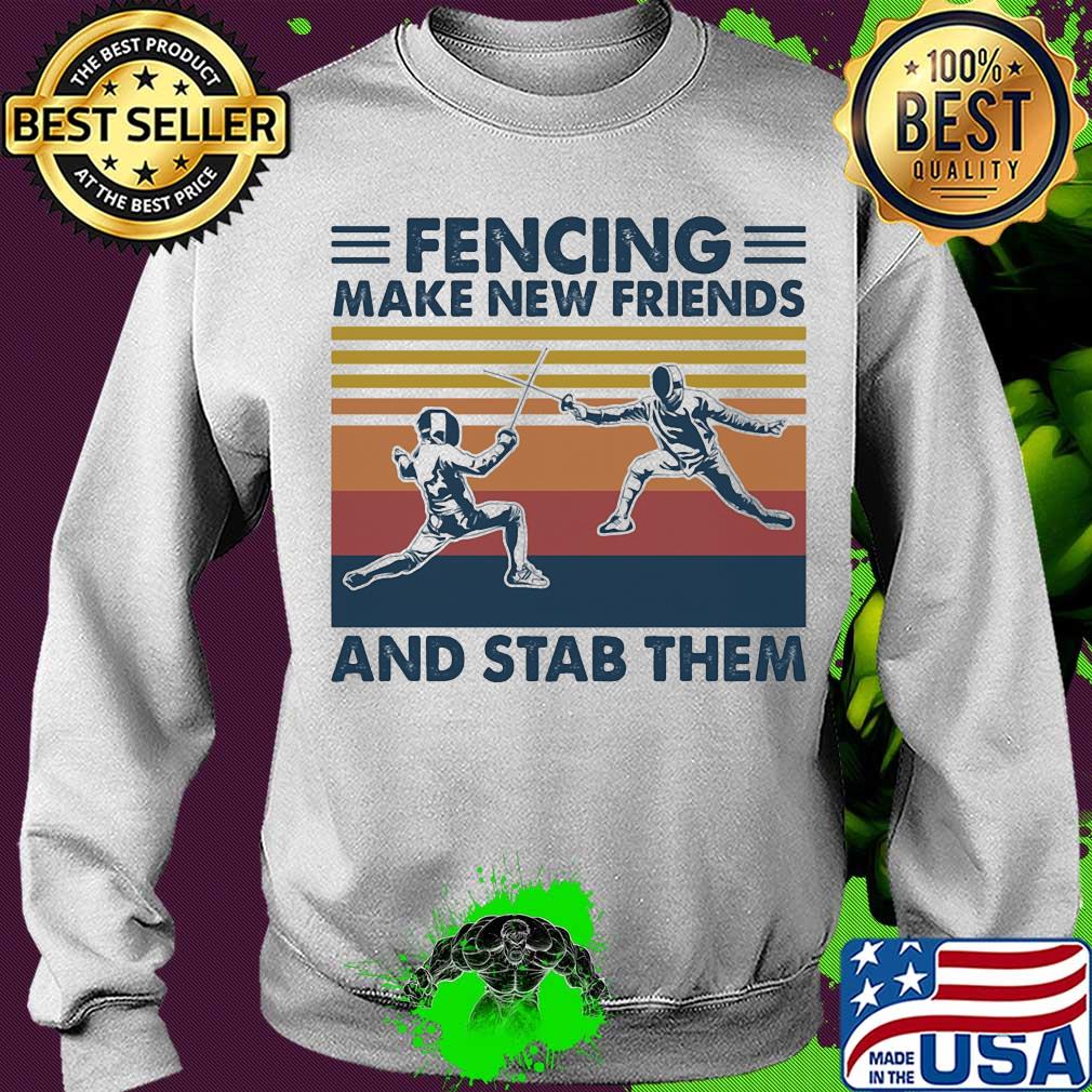 Fencing make new friends and stab them vintage s Sweater Fencing make new friends and stab them vintage s Sweater
