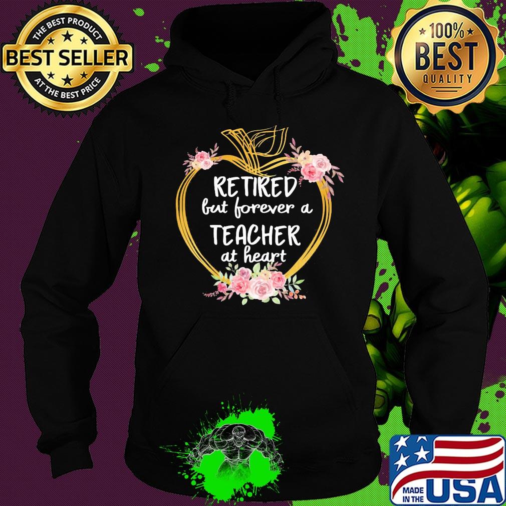 Flower apple retired but forever a teacher at heart s Hoodie Flower apple retired but forever a teacher at heart s Hoodie