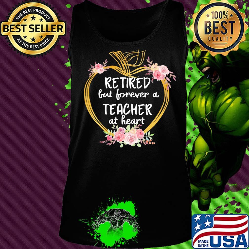 Flower apple retired but forever a teacher at heart s Tank top Flower apple retired but forever a teacher at heart s Tank top
