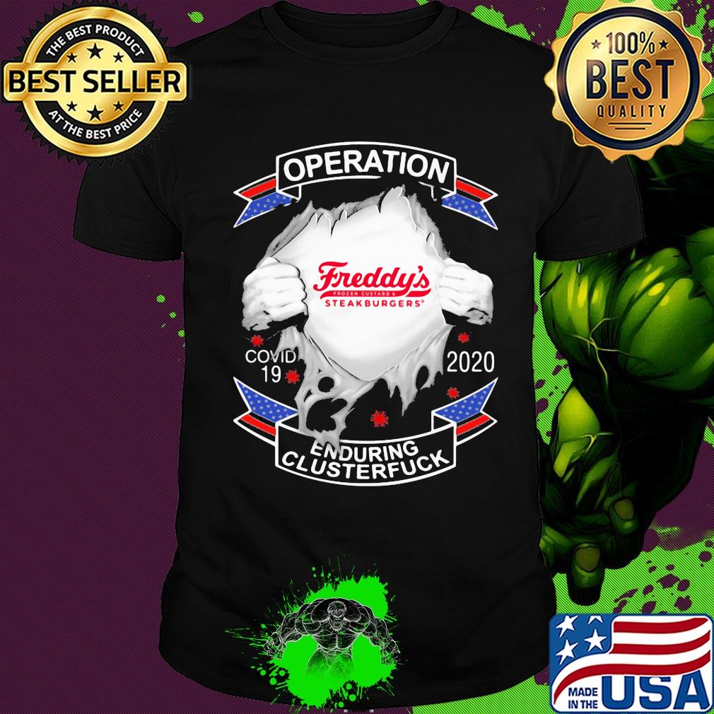 Freddy’s frozen custard & steakburgers operation covid-19 2020 enduring clusterfuck coronavirus shirt