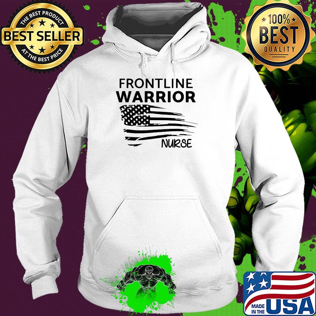 Frontline warrior nurse American flag veteran Independence Day s Hoodie Frontline warrior nurse American flag veteran Independence Day s Hoodie