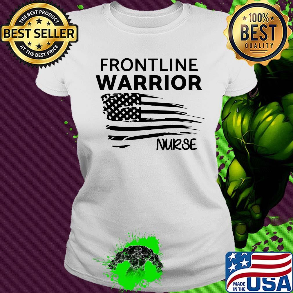 Frontline warrior nurse American flag veteran Independence Day s Ladies tee Frontline warrior nurse American flag veteran Independence Day s Ladies tee