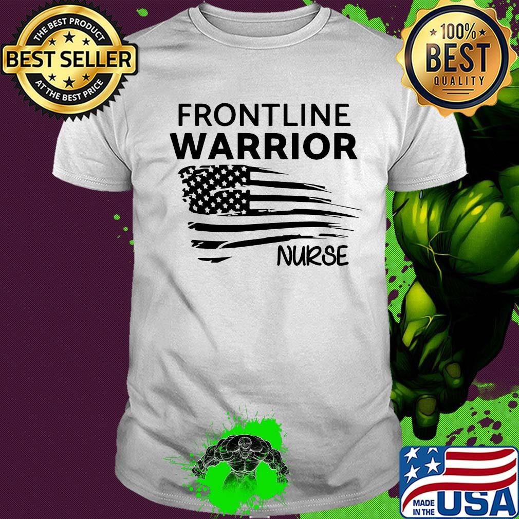 Frontline warrior nurse American flag veteran Independence Day shirt Frontline warrior nurse American flag veteran Independence Day shirt