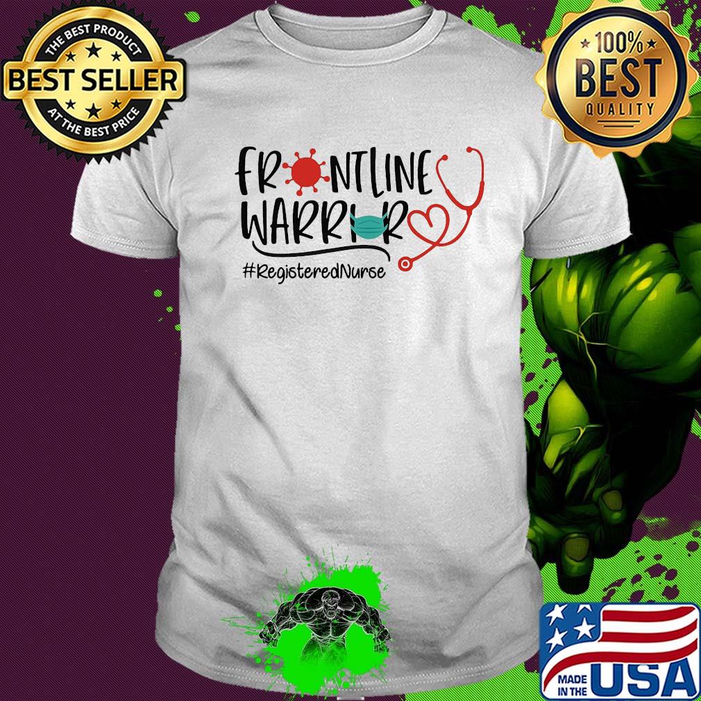 Frontline warriors registered nurse mask stethoscope covid-19 shirt