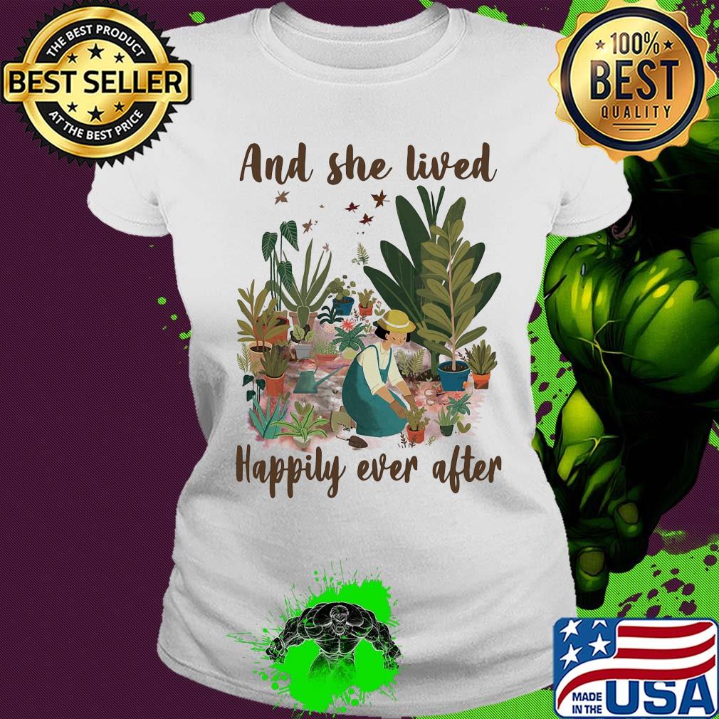 Garden and she lived happily ever after s Ladies tee Garden and she lived happily ever after s Ladies tee