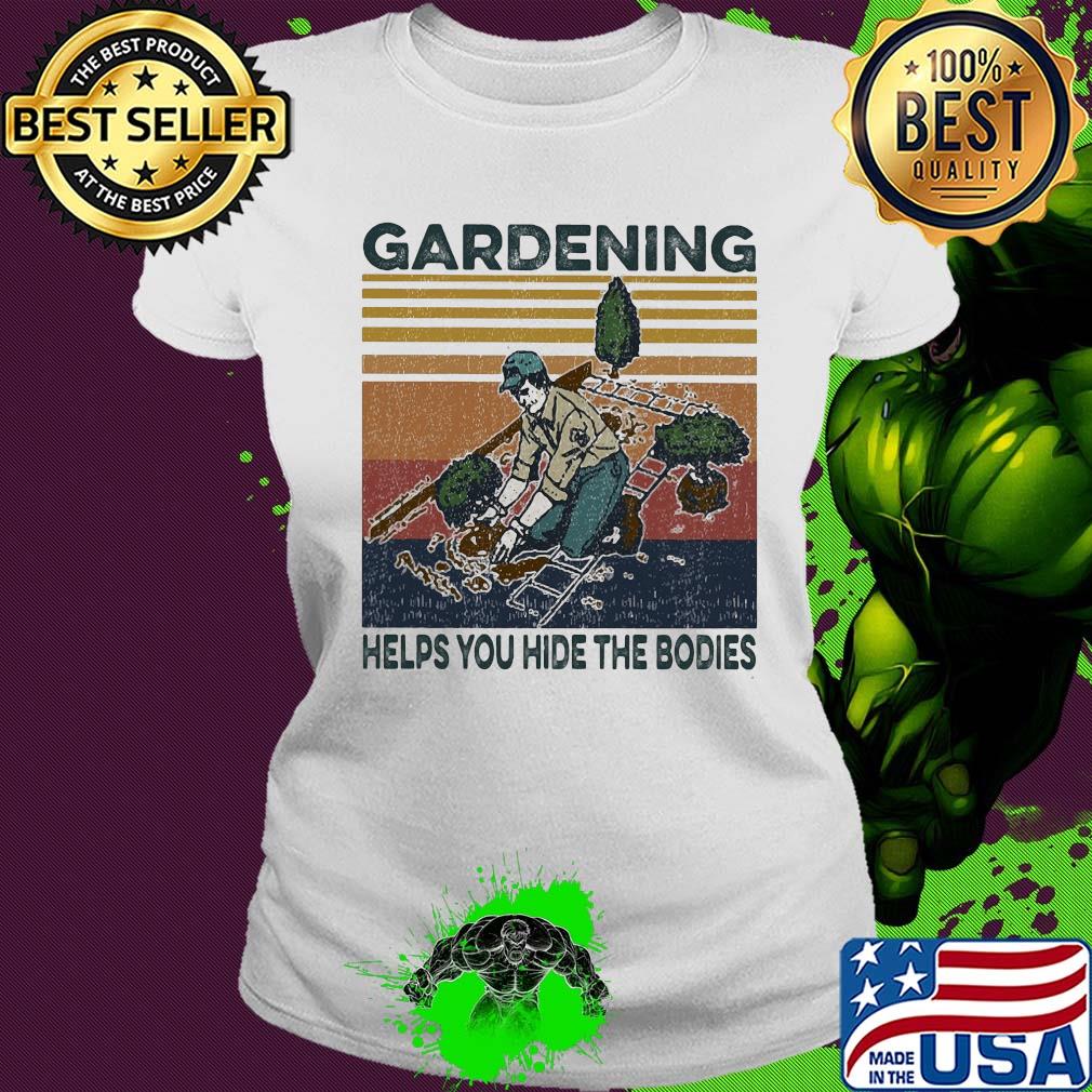 Gardening helps you hide the bodies vintage s Ladies tee Gardening helps you hide the bodies vintage s Ladies tee