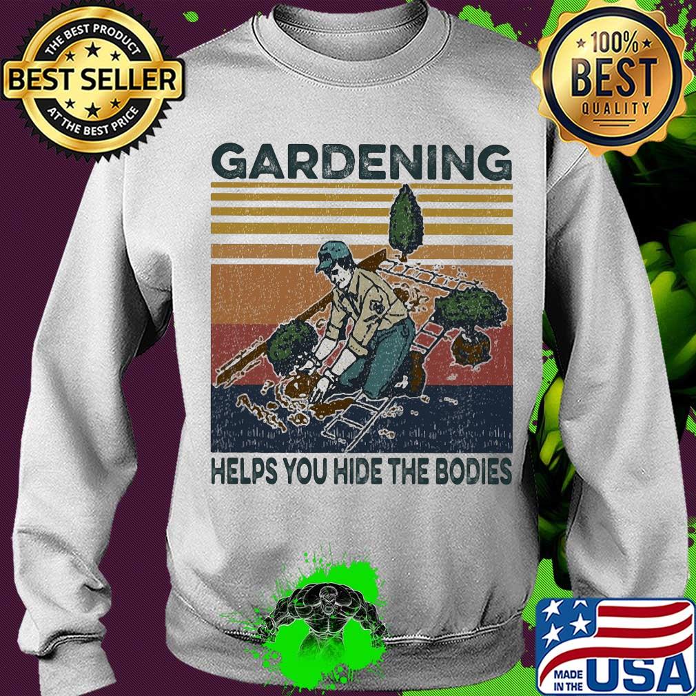 Gardening helps you hide the bodies vintage s Sweater Gardening helps you hide the bodies vintage s Sweater