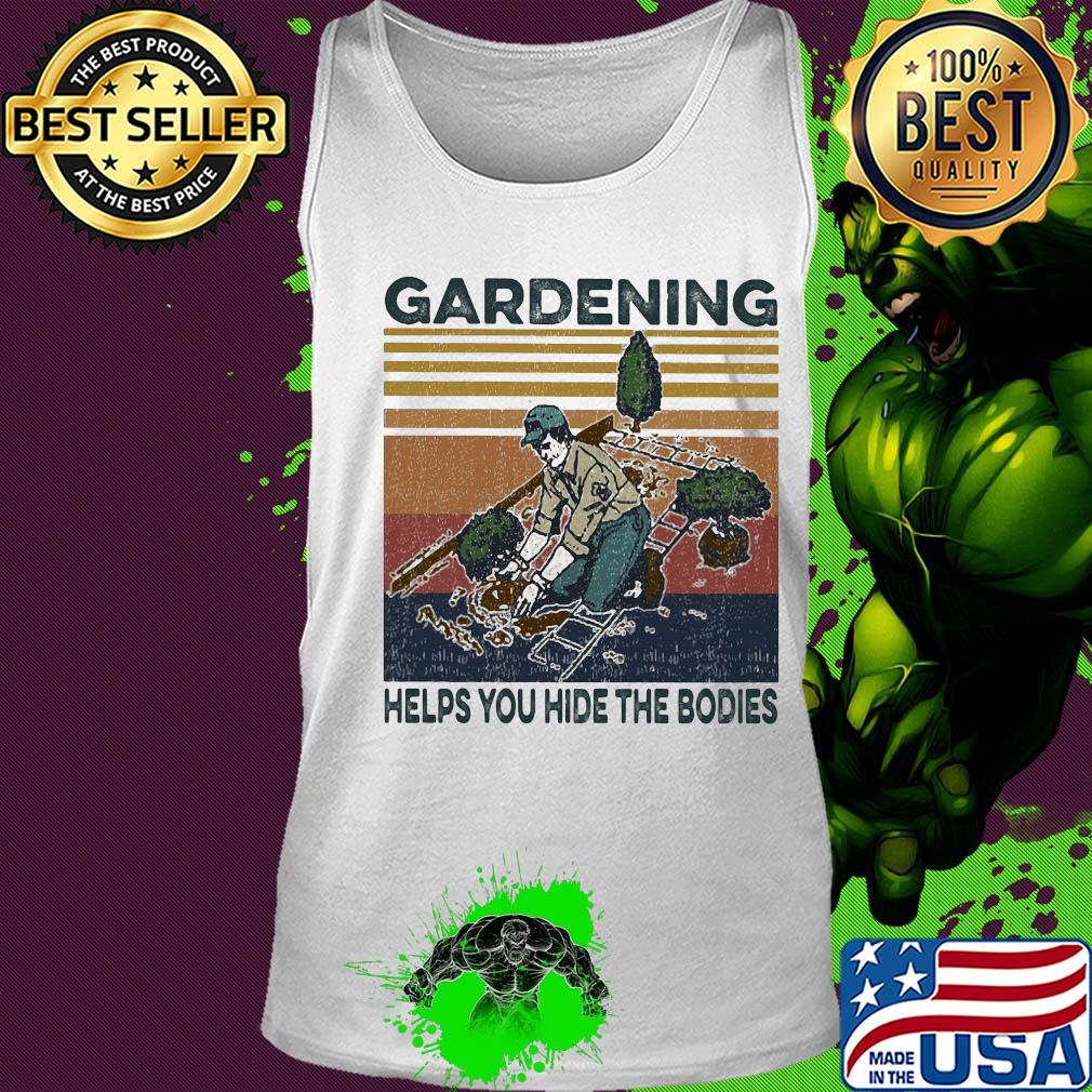 Gardening helps you hide the bodies vintage s Tank top Gardening helps you hide the bodies vintage s Tank top