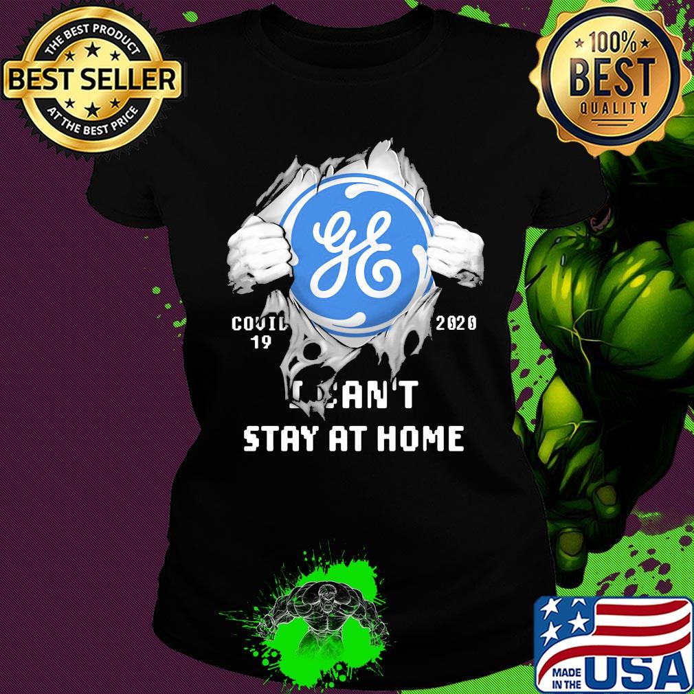 General Electric Covid-19 2020 I can't stay at home hand s Ladies tee General Electric Covid-19 2020 I can't stay at home hand s Ladies tee