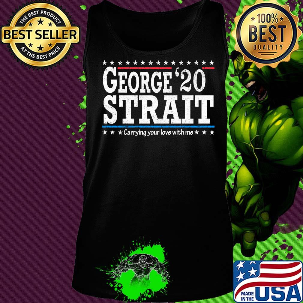 George 20 strait carrying your love with me s Tank top George 20 strait carrying your love with me s Tank top