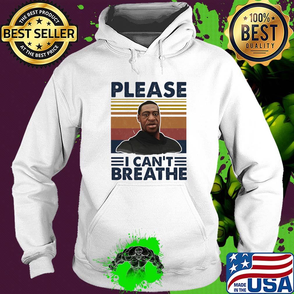 George Floyd please I can't breathe vintage s Hoodie George Floyd please I can't breathe vintage s Hoodie