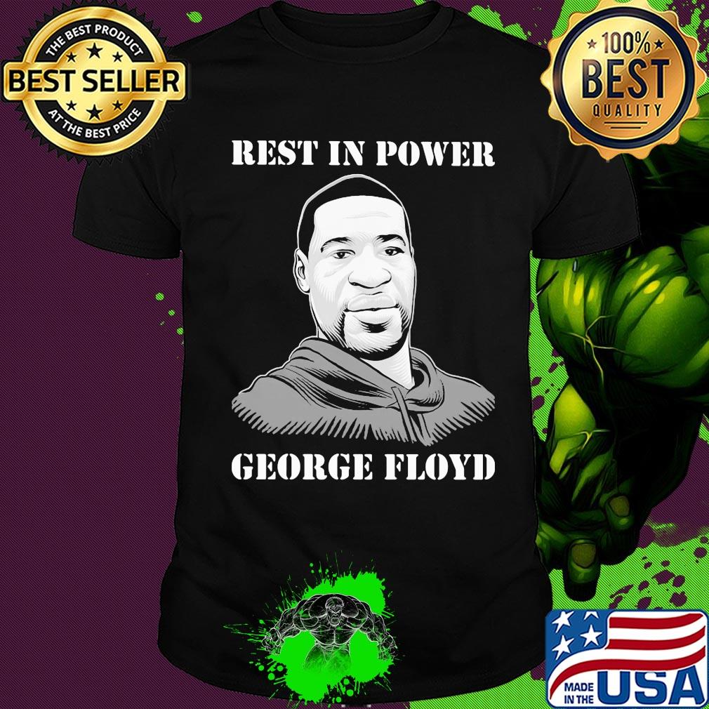 George Floyd rest in power shirt