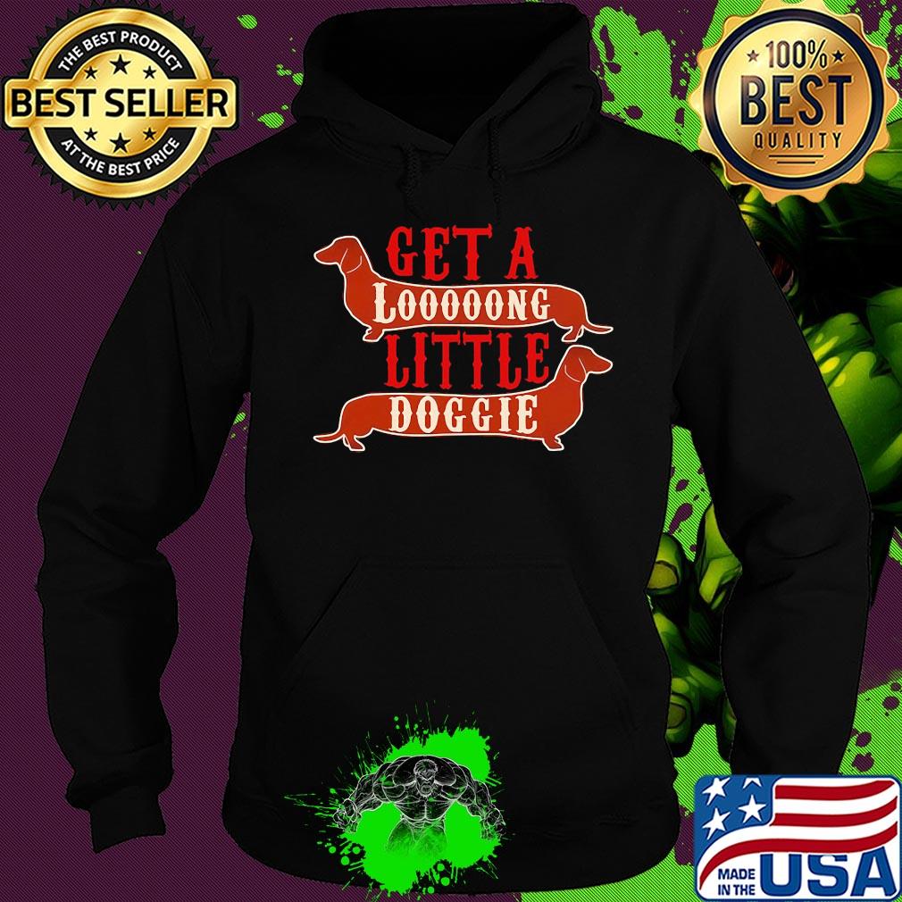 Get a long little doggie s Hoodie Get a long little doggie s Hoodie