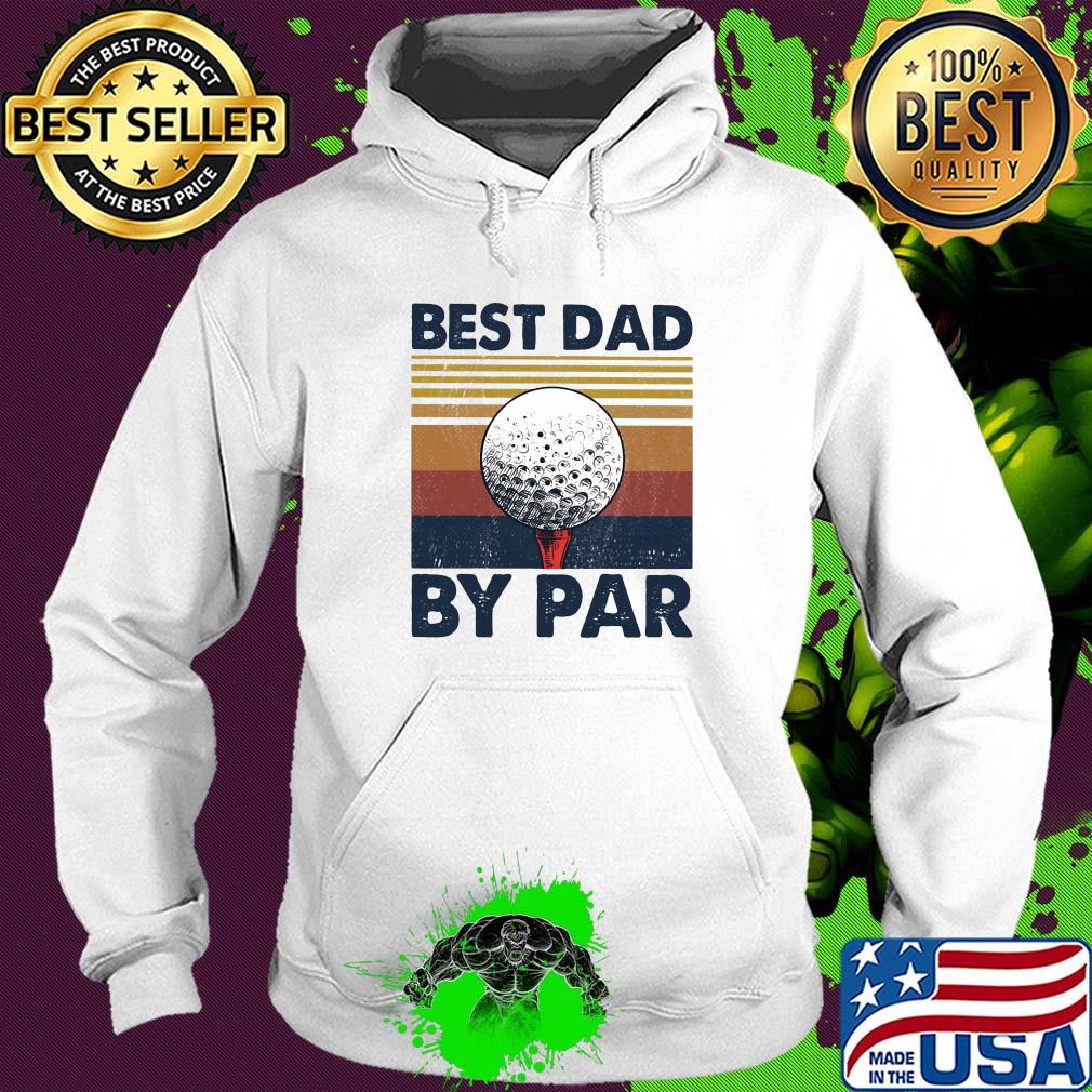 Golf best dad by par vintage 2020 s Hoodie Golf best dad by par vintage 2020 s Hoodie