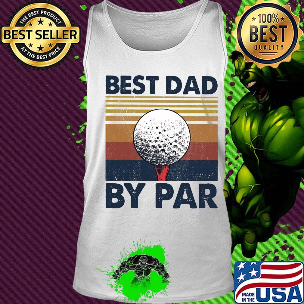 Golf best dad by par vintage 2020 s Tank top Golf best dad by par vintage 2020 s Tank top