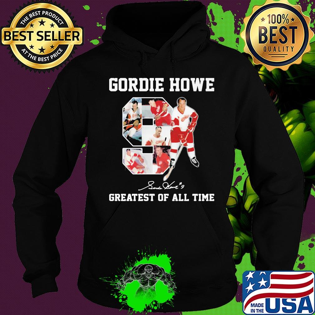 Gordie Howe 9 greatest of all time signature s Hoodie Gordie Howe 9 greatest of all time signature s Hoodie