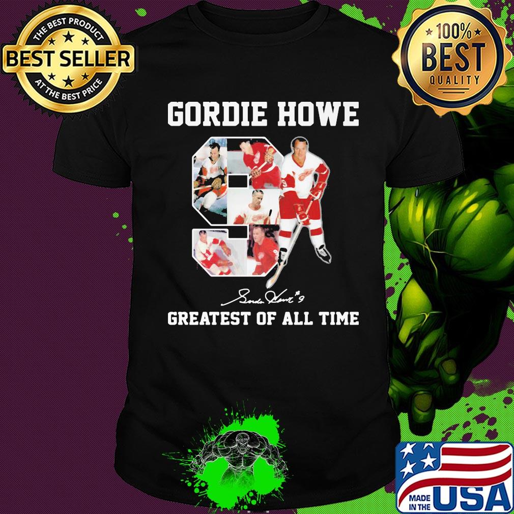 Gordie Howe 9 greatest of all time signature shirt
